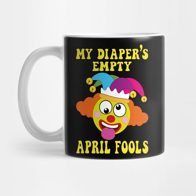 My Diapers Empty - April Fools!: The Ultimate Prank T-Shirt by chems eddine